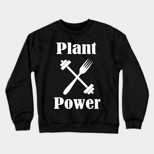 Plant Power, Vegan Diet, Stay Humble Crewneck Sweatshirt by Islanr